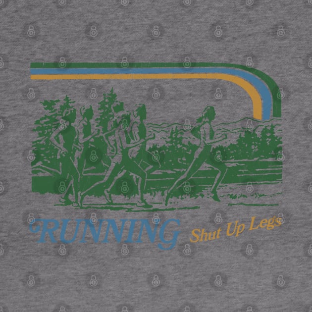 Running - Shut Up Legs / 80s Vintage Style Design by DankFutura